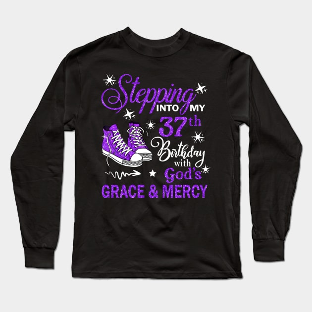 Stepping Into My 37th Birthday With God's Grace & Mercy Bday Long Sleeve T-Shirt by MaxACarter